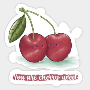 You are cherry sweet cherry pun Sticker